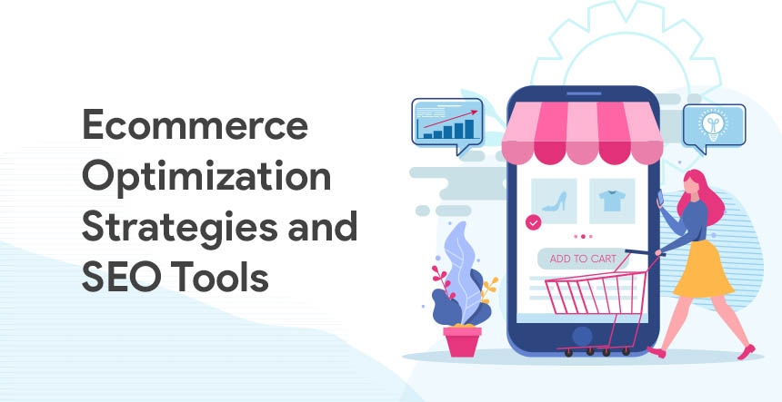 E-commerce Optimization Strategies and SEO Tools