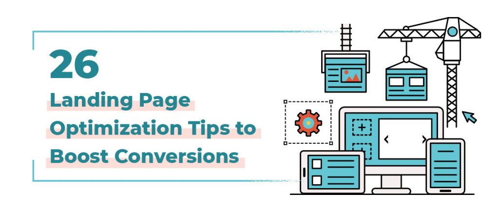 26 Landing Page Optimization Tips
