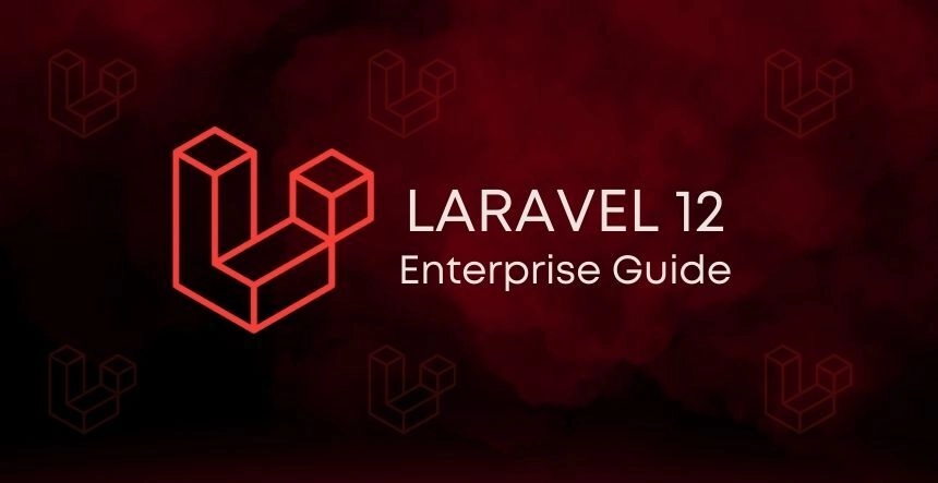 Laravel 12 Enterprise Guide