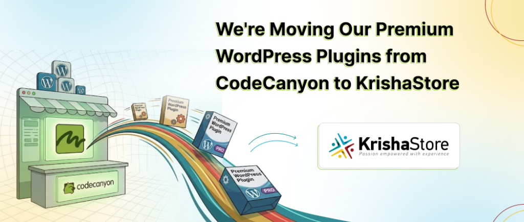 Our Premium WordPress Plugins Are Moving from CodeCanyon to KrishaStore