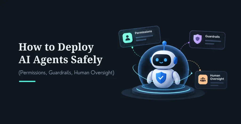How to Deploy AI Agents Safely